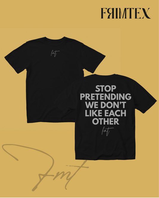 STOP PRTENDING